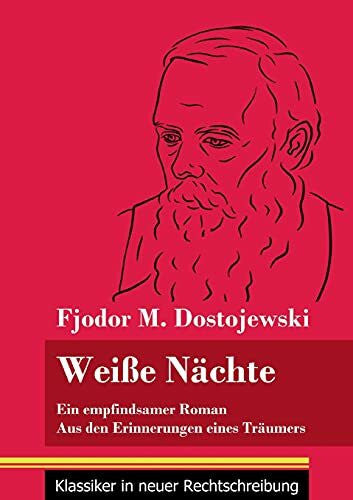 Eliasberg, Alexander Weiße Nächte: Ein empfindsamer Roman / Aus den Erinnerungen eines Träumers (Band 172, Klassiker in neuer Rechtschreibung)