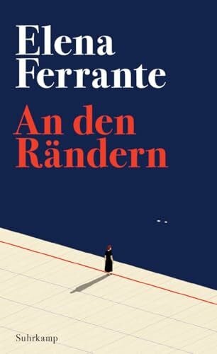Schaden, Barbara An den Rändern: Persönliche Einblicke in das Lesen und Schreiben der Weltbestsellerautorin von »Meine geniale Freundin«