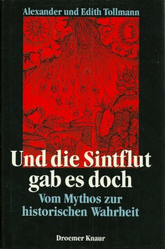 Tollmann, Edith Und die Sintflut gab es doch: Vom Mythos zur historischen Wahrheit