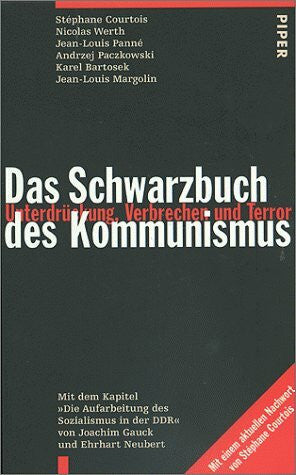 Wollermann, Thomas Das Schwarzbuch des Kommunismus: Unterdrückung, Verbrechen, Terror. Mit der Kapitel ' Die Aufarbeitung des Sozialismus in der DDR' von Joachim Gauck und Ehrhart Neubert