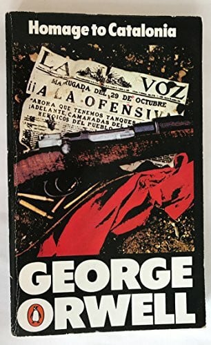 George Orwell Homage to Catalonia And Looking Back On the Spanish War