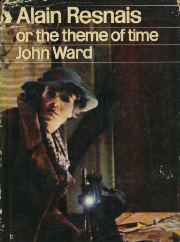 Ward, John Alain Resnais: Or, the Theme of Time (Cinema One S.)