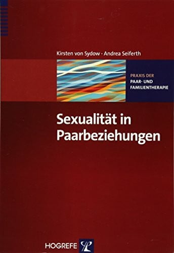 Seiferth, Andrea Sexualität in Paarbeziehungen (Praxis der Paar- und Familientherapie)