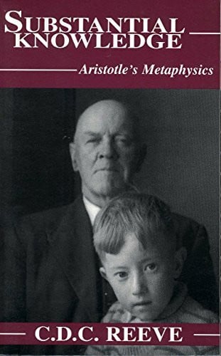 Reeve, C. D. C. Substantial Knowledge: Aristotle's Metaphysics