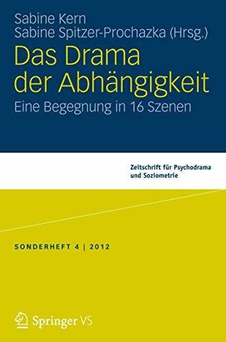 Spitzer, Sabine Das Drama der Abhängigkeit: Eine Begegnung in 16 Szenen