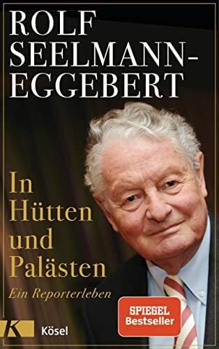 Seelmann-Eggebert, Adele In Hütten und Palästen: Ein Reporterleben