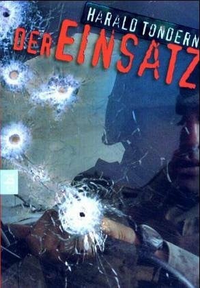 Tondern, Harald Der Einsatz: Stell Dir vor, es ist Krieg und Du mußt hin