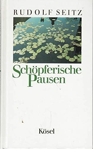 Seitz Schöpferische Pausen. Besinnen - genießen - da sein