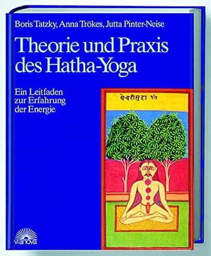 Kirn, Gundula Theorie und Praxis des Hatha-Yoga: Ein Leitfaden zur Erfahrung der Energie
