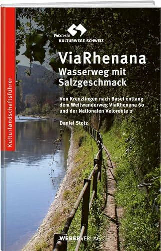 Stotz, Daniel ViaRhenana: Wasserweg mit Salzgeschmack