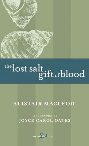 MacLeod, Alistair The Lost Salt Gift of Blood (New Canadian Library S.)