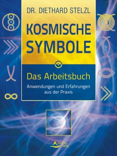 Stelzl, Diethard Kosmische Symbole: Das Arbeitsbuch - Anwendungen und Erfahrungen aus der Praxis