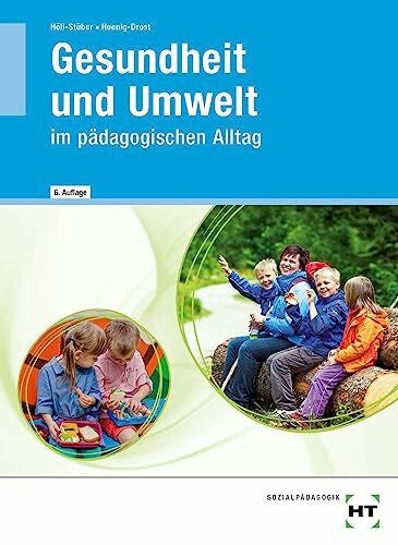 Hoenig-Drost, Ursula Gesundheit und Umwelt: im pädagogischen Alltag