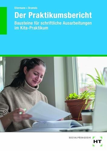 Bromeis, Martina Der Praktikumsbericht: Bausteine für schriftliche Ausarbeitungen im Kita-Praktikum