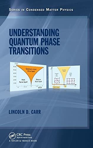 Carr, Lincoln D. Understanding Quantum Phase Transitions (Series in Condensed Matter Physics, Band 3)