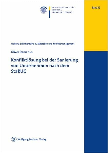 Damerius, Oliver Konfliktlösung bei der Sanierung von Unternehmen nach dem StaRUG (Viadrina-Schriftenreihe zu Mediation und Konfliktmanagement)