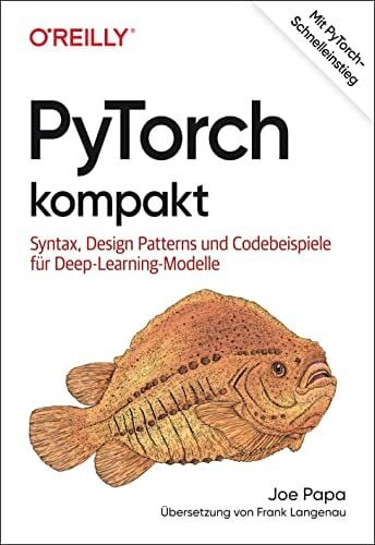 Langenau, Frank PyTorch kompakt: Syntax, Design Patterns und Codebeispiele für Deep-Learning-Modelle (Animals)