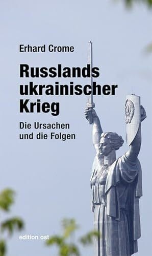Crome, Erhard Russlands ukrainischer Krieg: Die Ursachen und die Folgen (verlag am park)