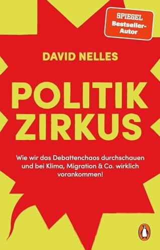 Hertrich, Sophie Politikzirkus: Wie wir das Debattenchaos durchschauen und bei Klima, Migration & Co. wirklich vorankommen! - Ausdrucksstark illustriert, durchgehend vierfarbig, mit vielen Infografiken und Selbsttests