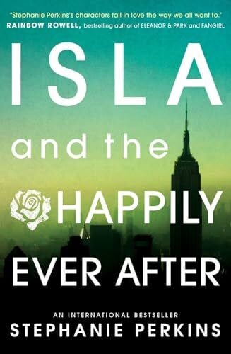 Perkins, Stephanie Isla and the Happily Ever After (Anna and the French Kiss)