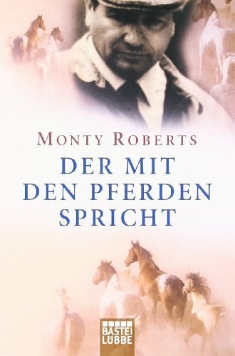 Roberts, Monty Der mit den Pferden spricht