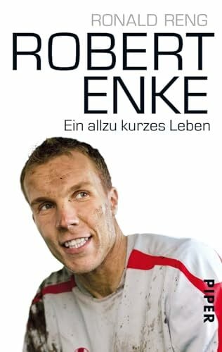 Reng, Ronald Robert Enke: Ein allzu kurzes Leben | Fußball-Biografie