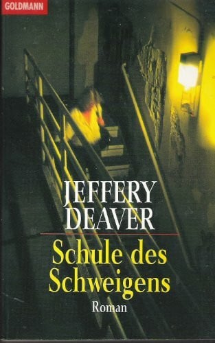 Deaver, Jeffery Schule des Schweigens: Roman (Goldmann Allgemeine Reihe)