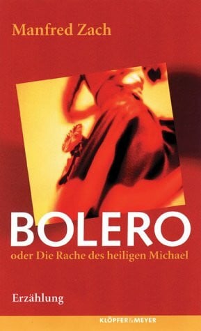 Zach, Manfred Bolero. Oder Die Rache des heiligen Michael