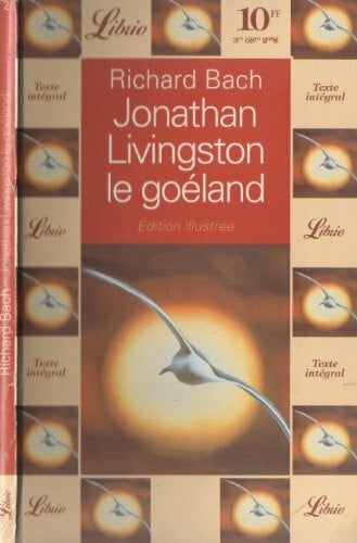 Bach, Richard Jonathan Livingston Le Goeland: - EDITION ILLUSTREE