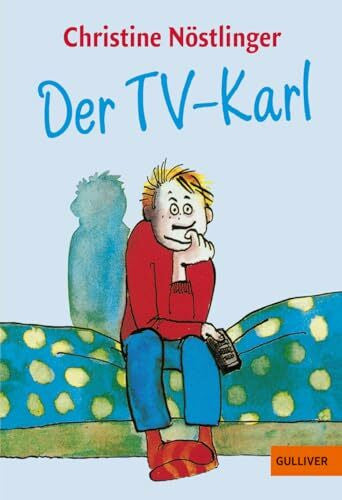 Nöstlinger, Christine Der TV-Karl: Aus dem Tagebuch des Anton M., aufgefunden bei der endgültigen Räumung der Wohnung der Anna M. in Kleinfrasdorf