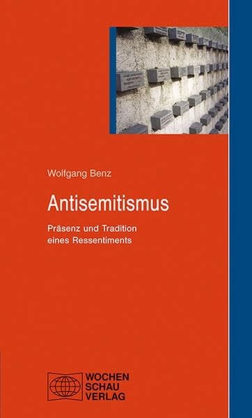 Benz, Wolfgang Antisemitismus: Präsenz und Tradition eines Ressentiments