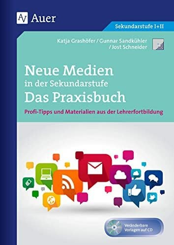 Schneider, Jost Neue Medien in der Sekundarstufe Das Praxisbuch: Profi-Tipps und Materialien aus der Lehrerfortbildung (5. bis 10. Klasse) (Querenburg-Praxisbücher)