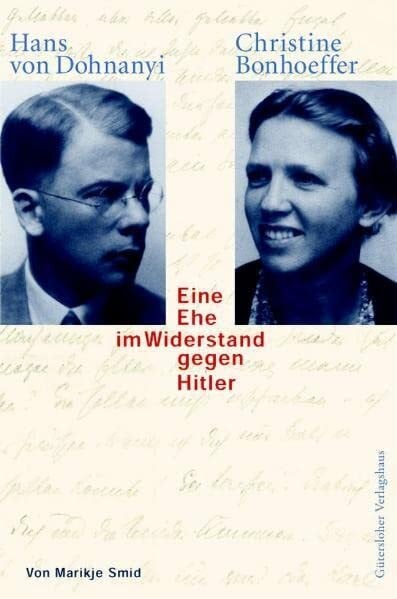 Smid, Marikje Hans von Dohnanyi - Christine Bonhoeffer: Eine Ehe im Widerstand gegen Hitler