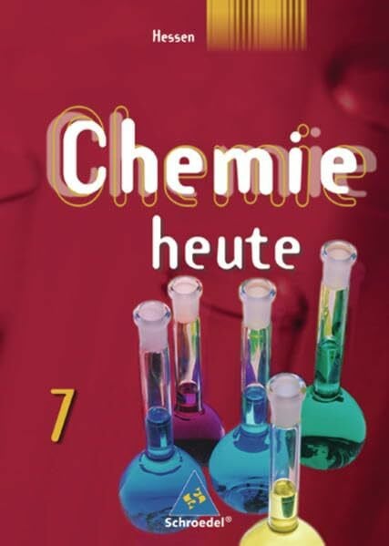Risch, Karl T. Chemie heute SI - Ausgabe 2008 für Hessen: Schülerband 7: Sekundarstufe I - Ausgabe 2008 Hessen / Schülerband 7 (Chemie heute: Sekundarstufe I - Ausgabe 2008 Hessen)