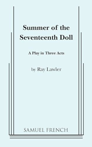 Lawler, Ray Summer of the Seventeenth Doll: A Play in 3 Acts