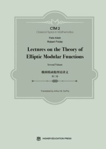 DuPre, Arthur M. Lectures on the Theory of Elliptic Modular Functions (Classical Topics in Mathematics, Band 2)