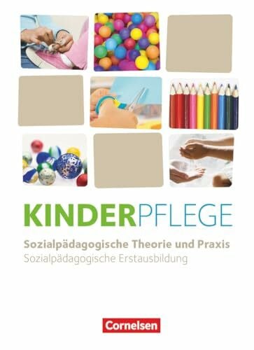 Weber, Ursula Kinderpflege - Neubearbeitung 2025: Sozialpädagogische Theorie und Praxis - Schulbuch