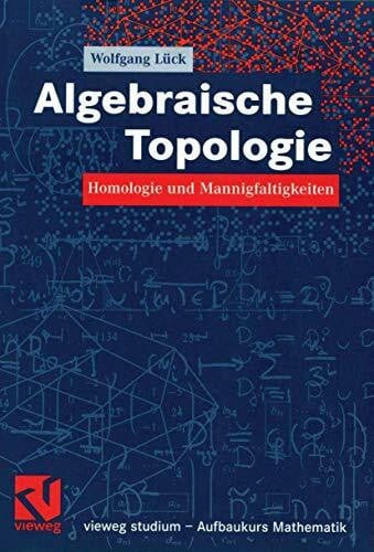 Lück, Wolfgang Algebraische Topologie: Homologie und Mannigfaltigkeiten (vieweg studium; Aufbaukurs Mathematik) (German Edition)