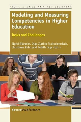 Zlatkin-Troitschanskaia, Olga Modeling and Measuring Competencies in Higher Education: Tasks and Challenges (Professional and VET Learning, Band 1)