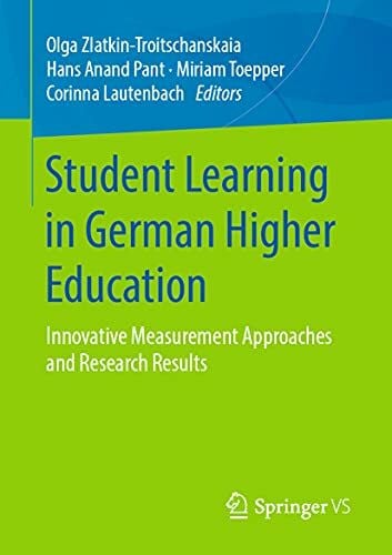 Toepper, Miriam Student Learning in German Higher Education: Innovative Measurement Approaches and Research Results