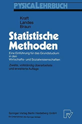 Braun, Klaus Statistische Methoden: Eine Einführung für das Grundstudium in den Wirtschafts- und Sozialwissenschaften (Physica-Lehrbuch)