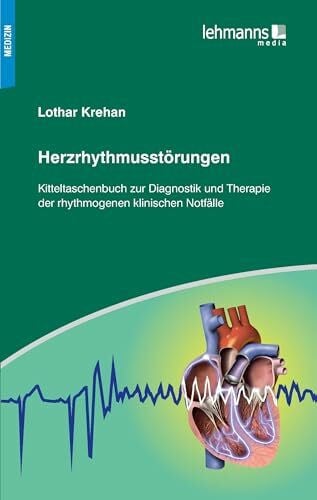 Krehan, Lothar Herzrhythmusstörungen: Kitteltaschenbuch zur Diagnostik und Therapie der rhythmogenen klinischen Notfälle
