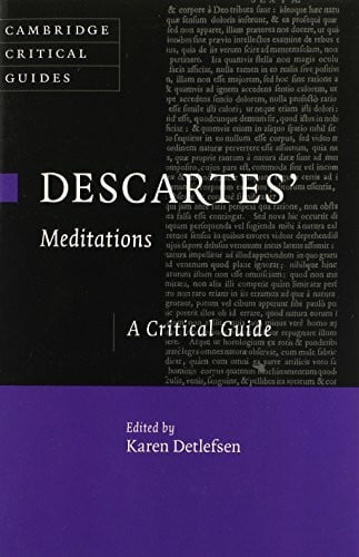 Detlefsen, Karen Descartes' Meditations: A Critical Guide (Cambridge Critical Guides)