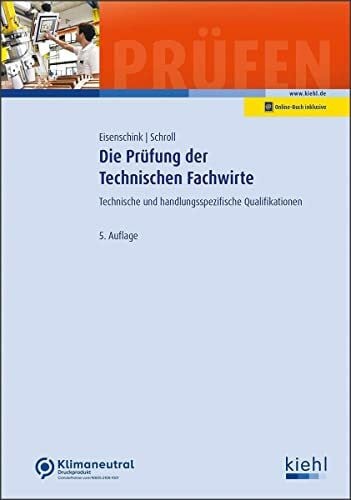 Schroll, Stefan Die Prüfung der Technischen Fachwirte: Technische und handlungsspezifische Qualifikationen. (Prüfungsbücher für Fachwirte und Fachkaufleute)