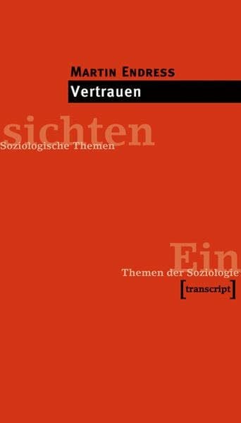 Martin Endress Vertrauen (Einsichten. Themen der Soziologie)