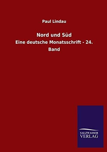 Lindau, Paul Nord und Süd: Eine deutsche Monatsschrift - 24. Band