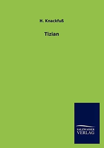 Knackfuß, H. Tizian