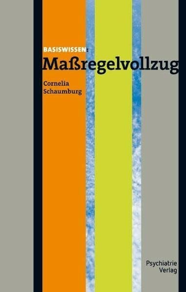 Schaumburg, Cornelia Maßregelvollzug (Basiswissen)