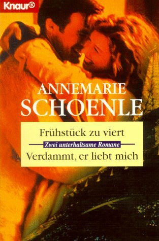Schoenle, Annemarie Frühstück zu viert /Verdammt, er liebt mich (Knaur Taschenbücher. Romane, Erzählungen)