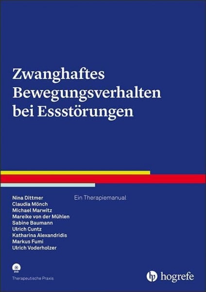 Voderholzer, Ulrich Zwanghaftes Bewegungsverhalten bei Essstörungen: Ein Therapiemanual (Therapeutische Praxis)